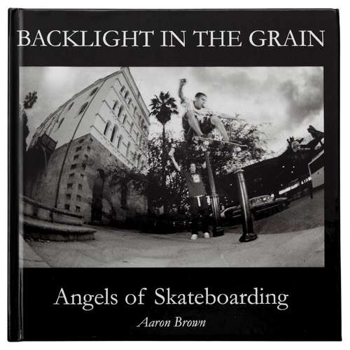 Angels of Skateboarding Book | Aaron Brown