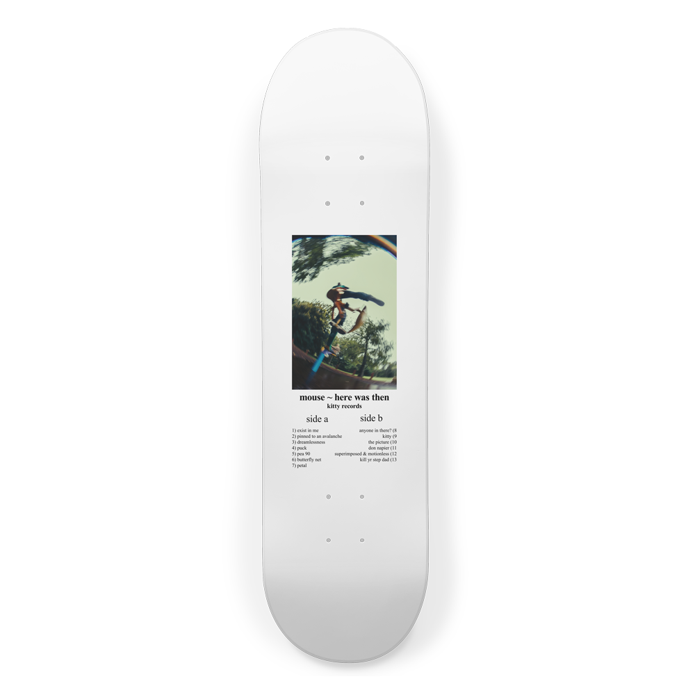 Eternal x Mouse Deck 8.25 Here Was Then Album Cover
